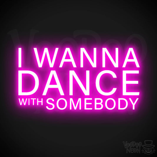 I Wanna Dance With Somebody Neon Sign - Dance with Somebody Sign - Color Pink
