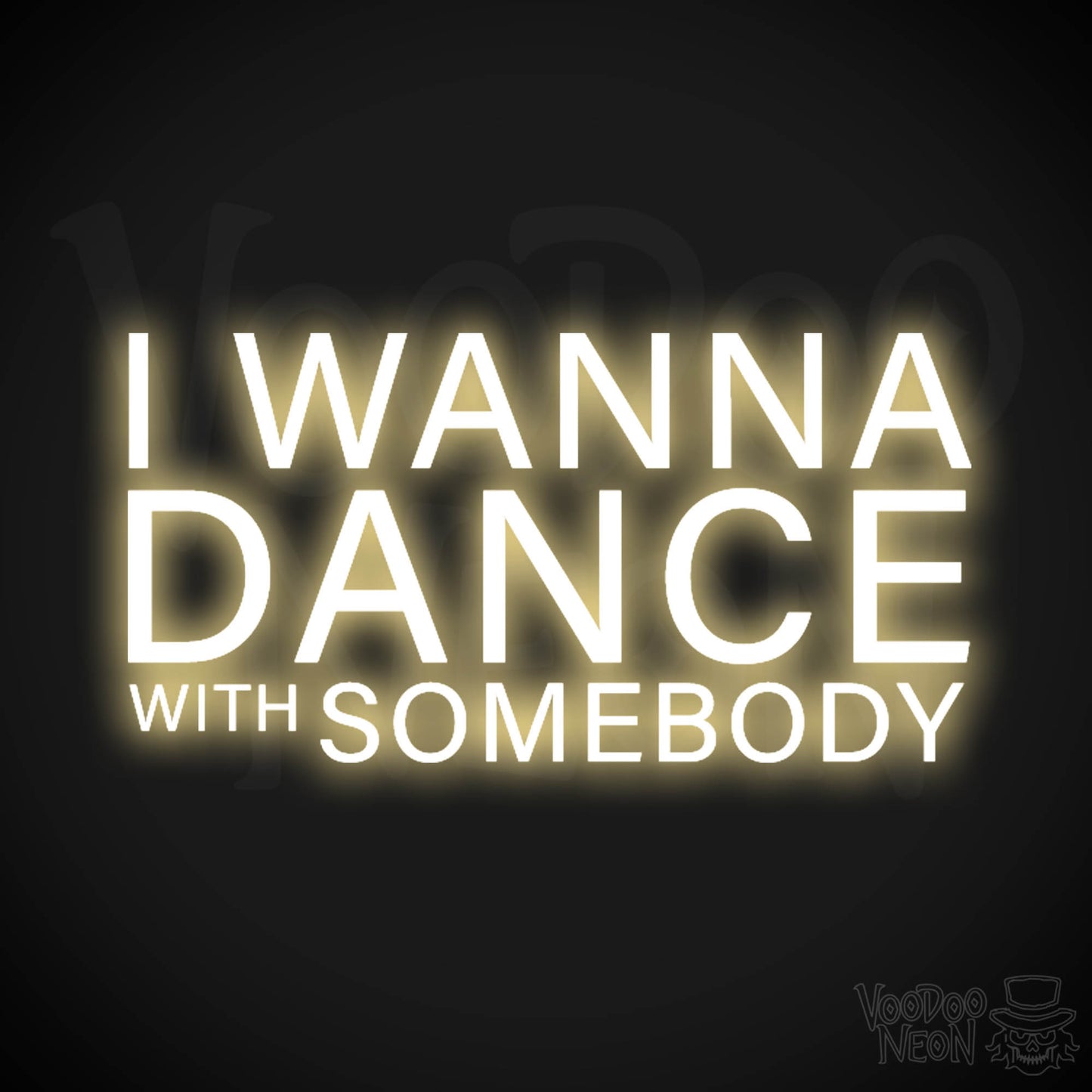 I Wanna Dance With Somebody Neon Sign - Dance with Somebody Sign - Color Warm White