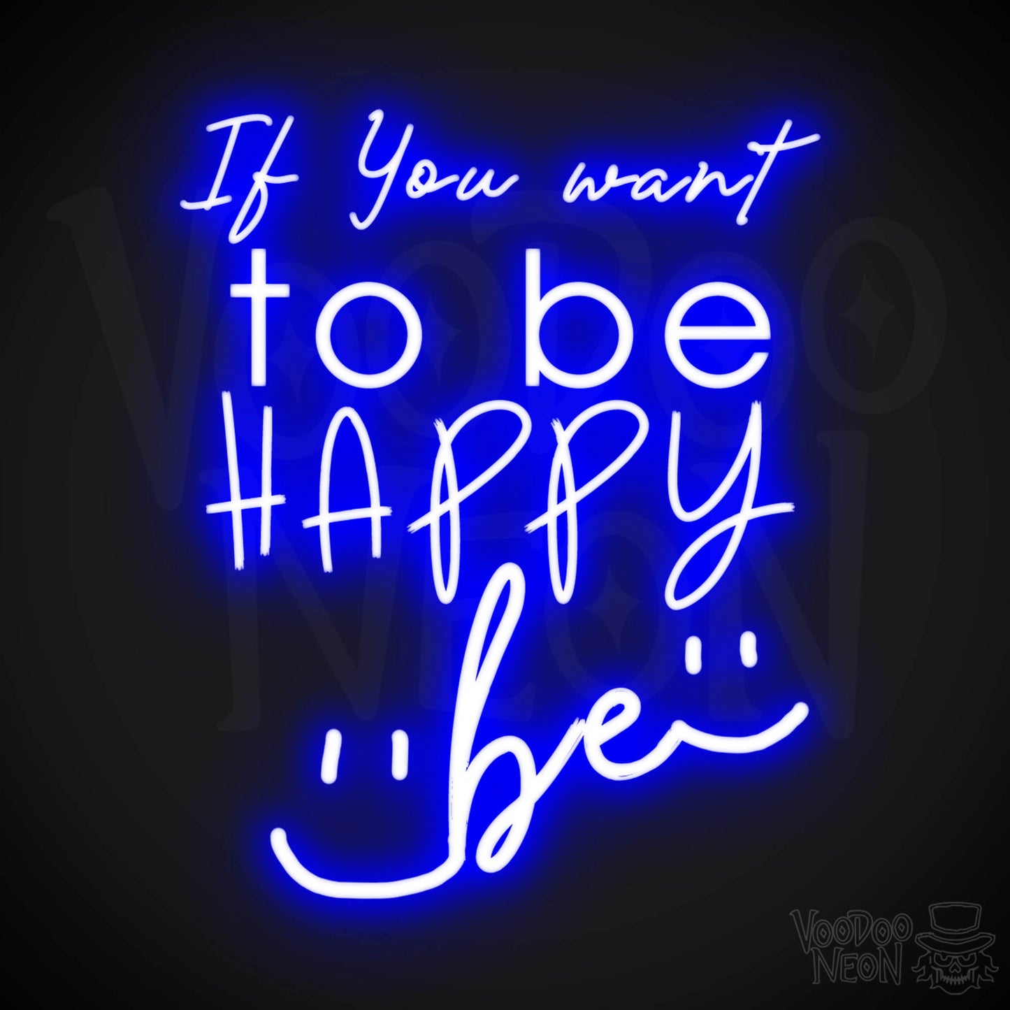 If You Want To Be Happy Be Neon Sign - Neon If You Want To Be Happy Be Sign - LED Neon Wall Art - Color Dark Blue