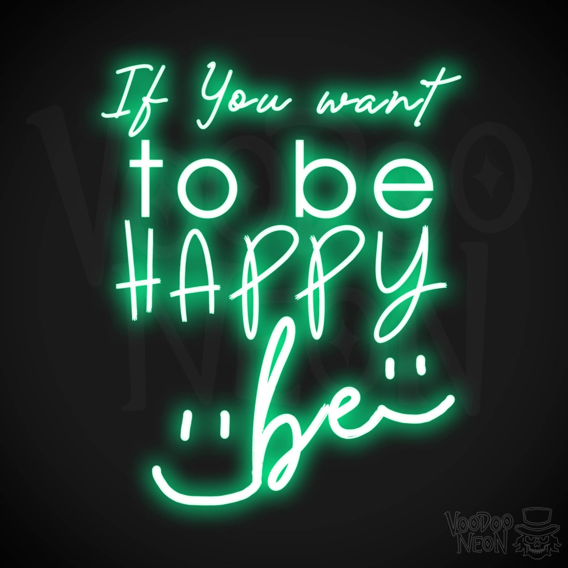If You Want To Be Happy Be Neon Sign - Neon If You Want To Be Happy Be Sign - LED Neon Wall Art - Color Green