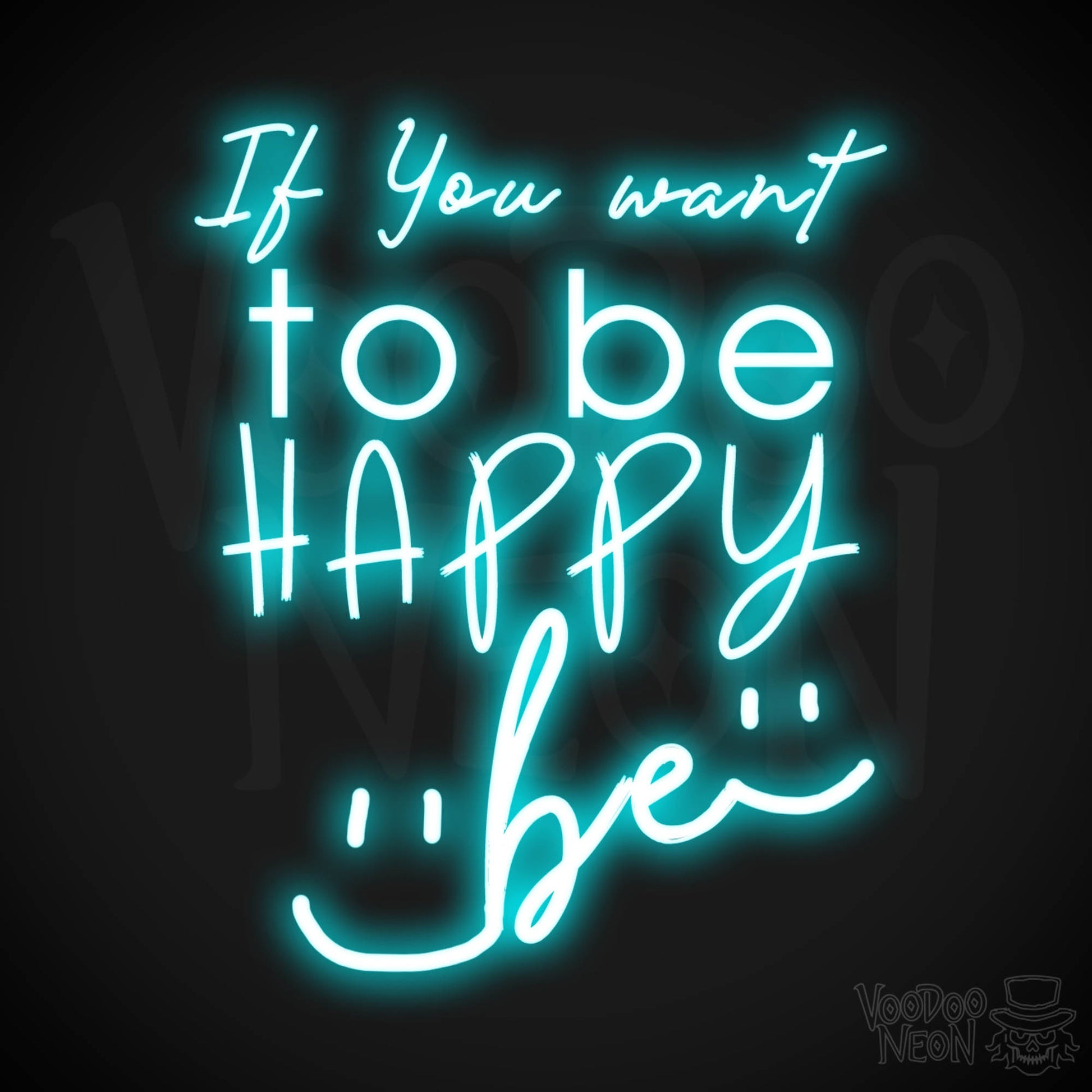 If You Want To Be Happy Be Neon Sign - Neon If You Want To Be Happy Be Sign - LED Neon Wall Art - Color Ice Blue