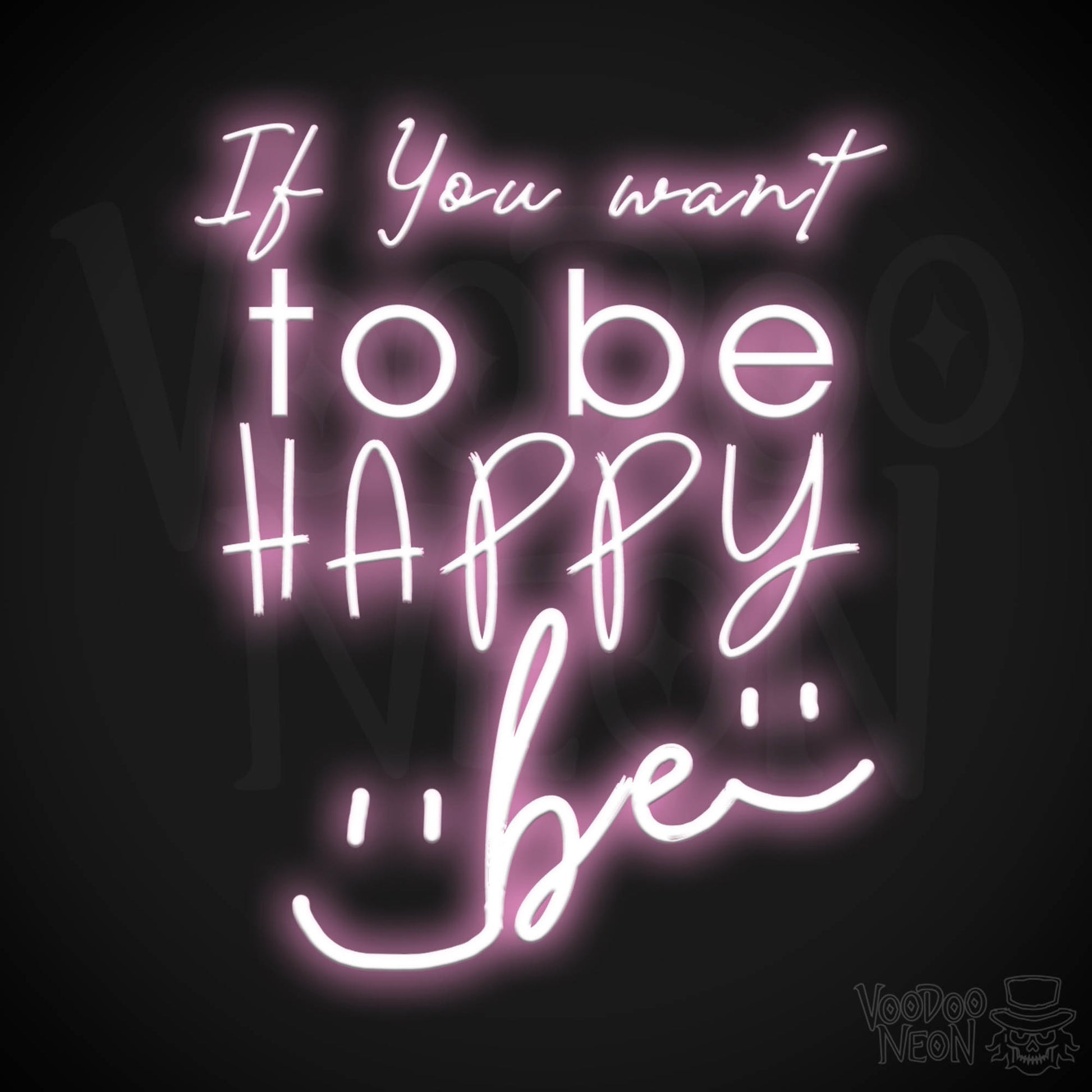 If You Want To Be Happy Be Neon Sign - Neon If You Want To Be Happy Be Sign - LED Neon Wall Art - Color Light Pink