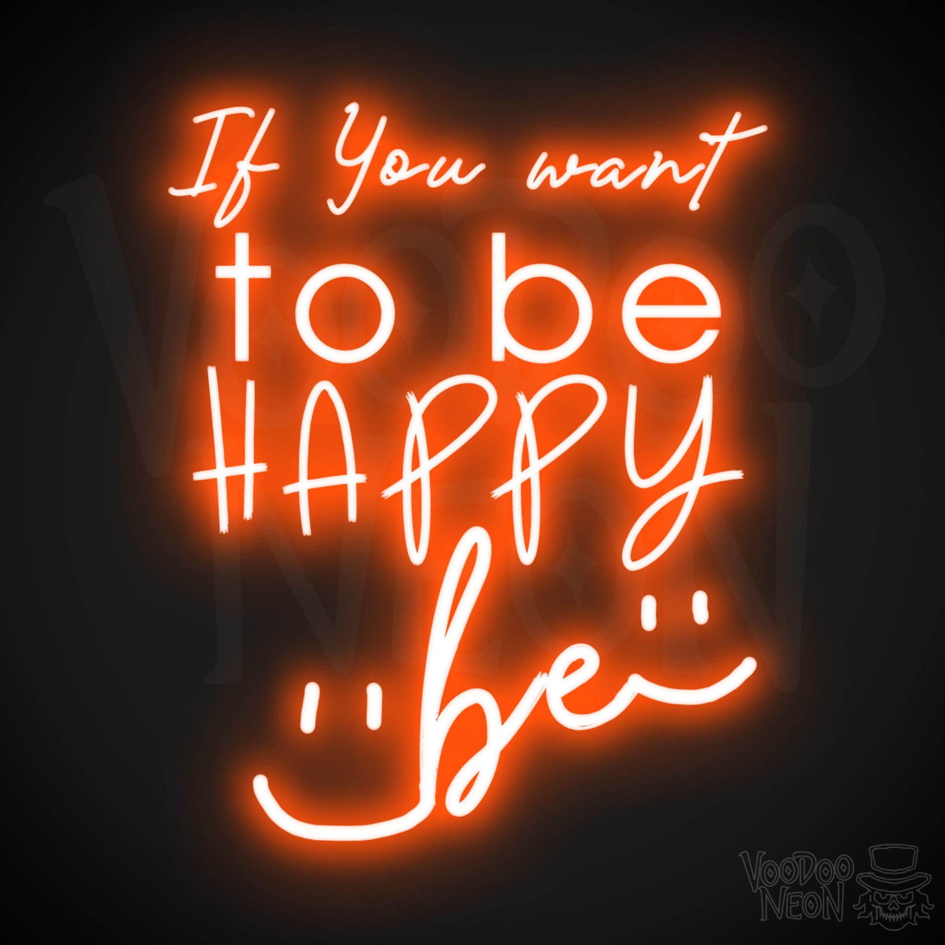 If You Want To Be Happy Be Neon Sign - Neon If You Want To Be Happy Be Sign - LED Neon Wall Art - Color Orange