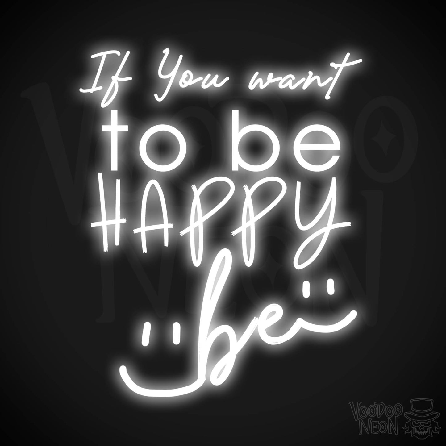 If You Want To Be Happy Be Neon Sign - Neon If You Want To Be Happy Be Sign - LED Neon Wall Art - Color White
