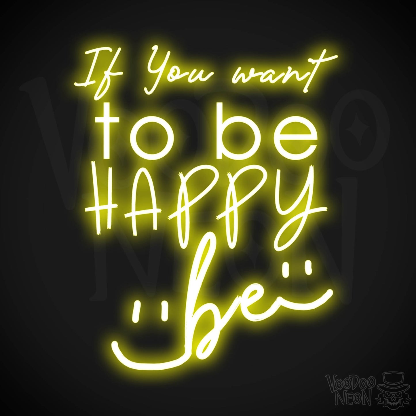 If You Want To Be Happy Be Neon Sign - Neon If You Want To Be Happy Be Sign - LED Neon Wall Art - Color Yellow
