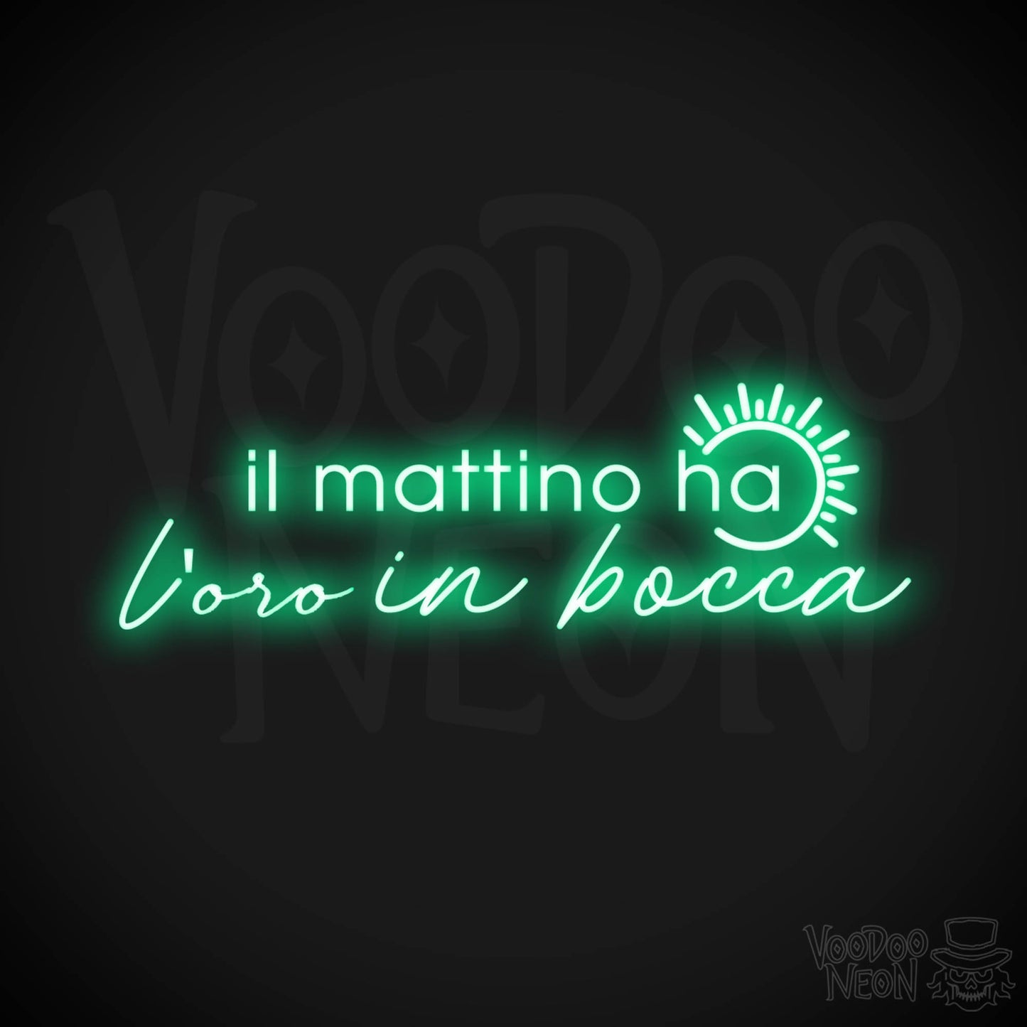 Il Mattino Ha L’oro In Bocca Neon Sign - Color Green