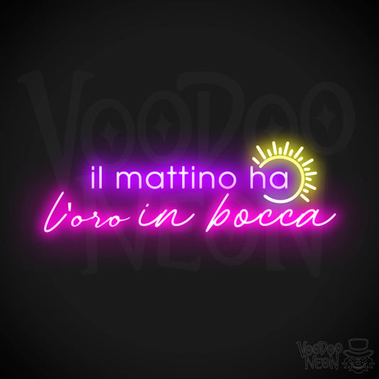 Il Mattino Ha L’oro In Bocca Neon Sign - Color Multi-Color