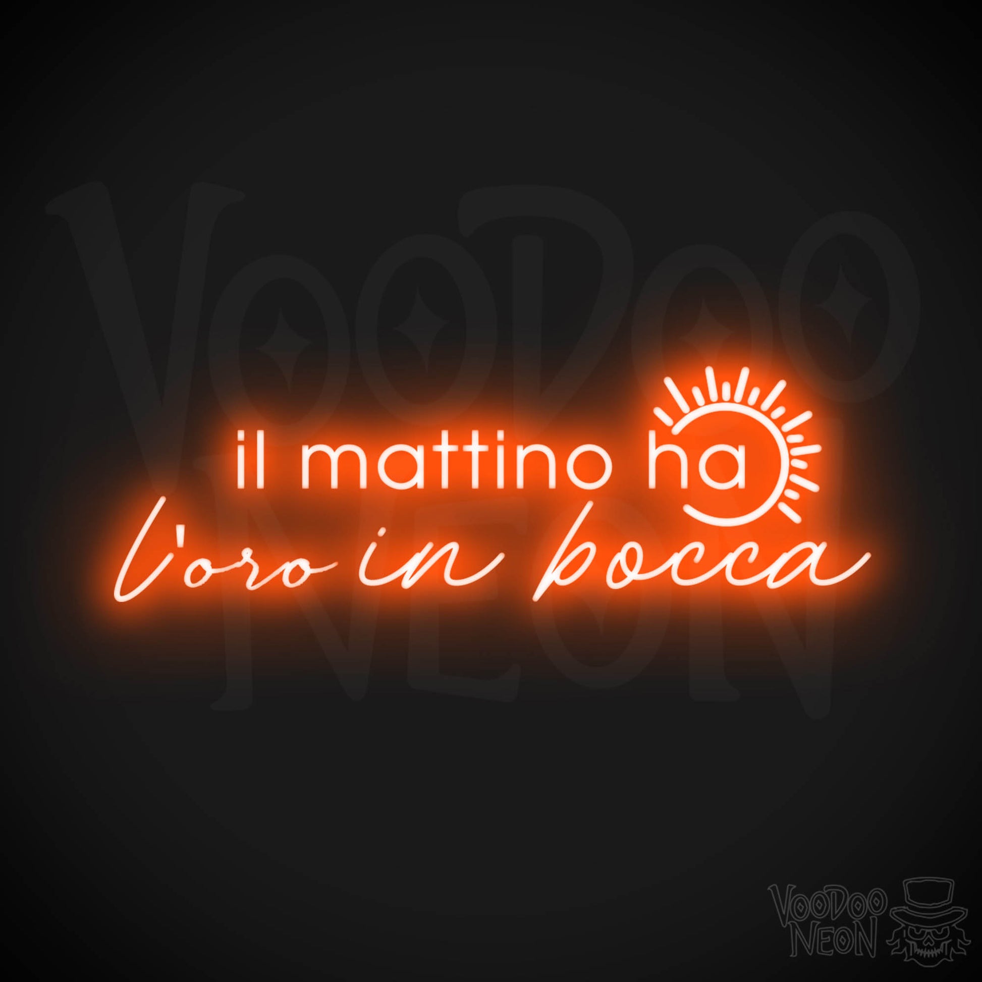 Il Mattino Ha L’oro In Bocca Neon Sign - Color Orange