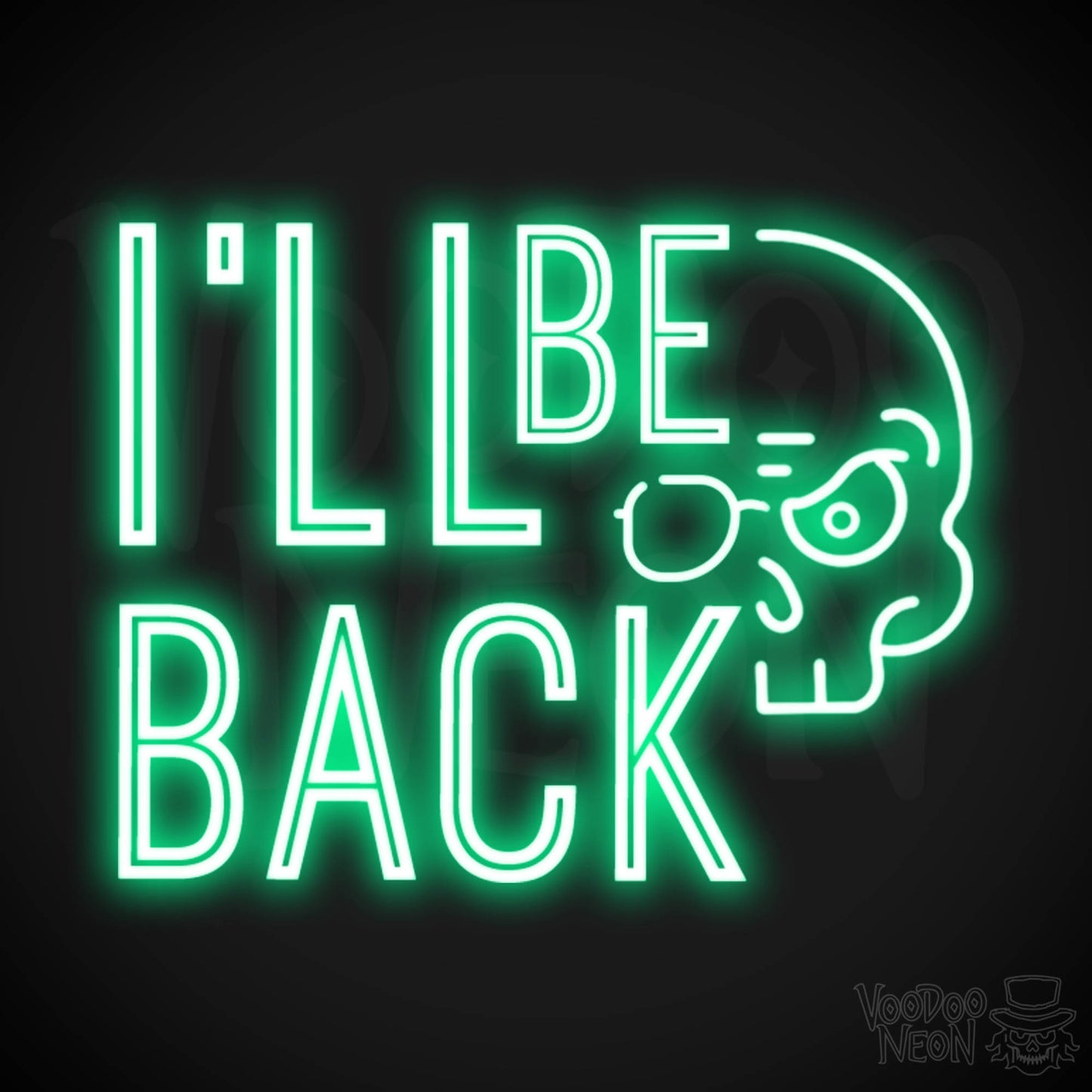 I'll Be Back Neon Sign - Neon I'll Be Back Sign - Light Up Sign Wall Art - Color Green