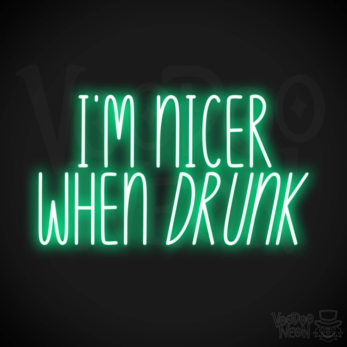 I'm Nicer When Drunk LED Neon - Green