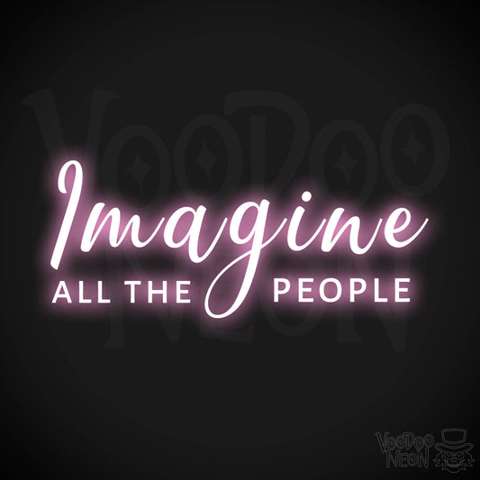 Imagine All The People Neon Sign - Imagine All The People Sign - Color Light Pink