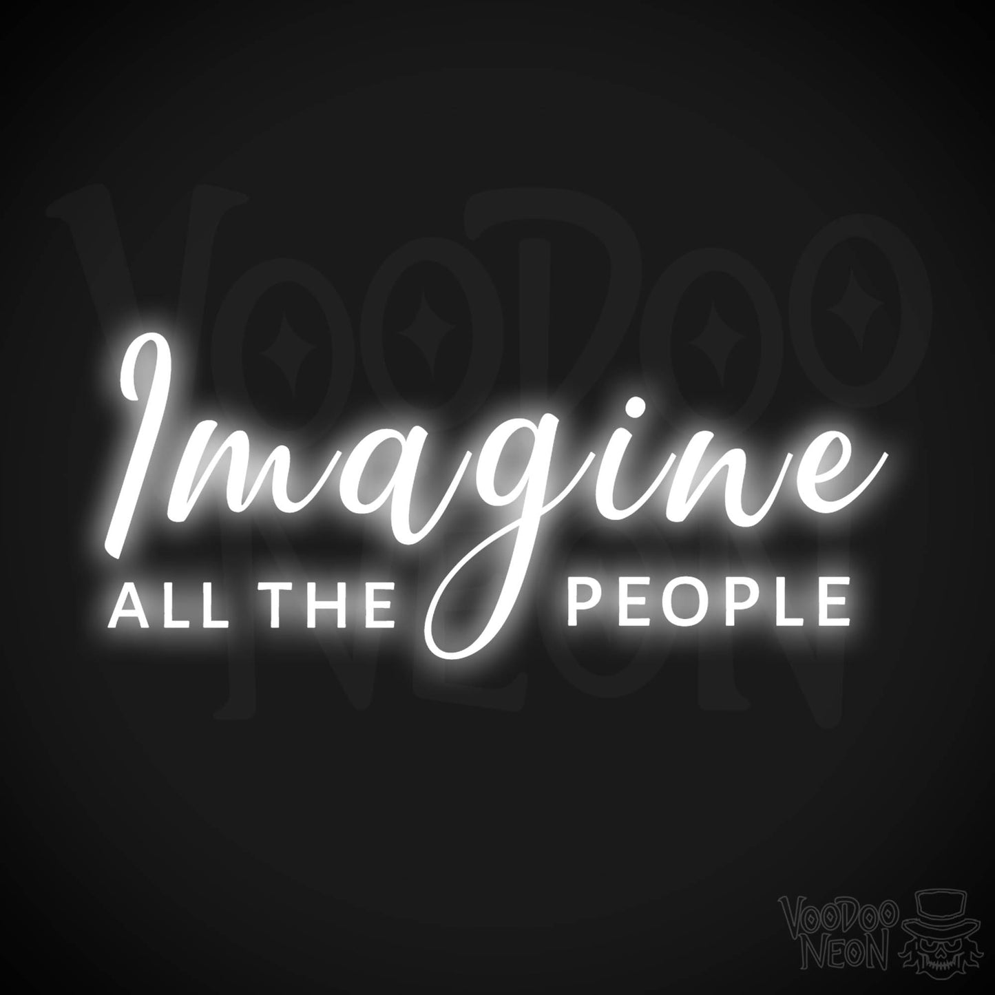 Imagine All The People Neon Sign - Imagine All The People Sign - Color White