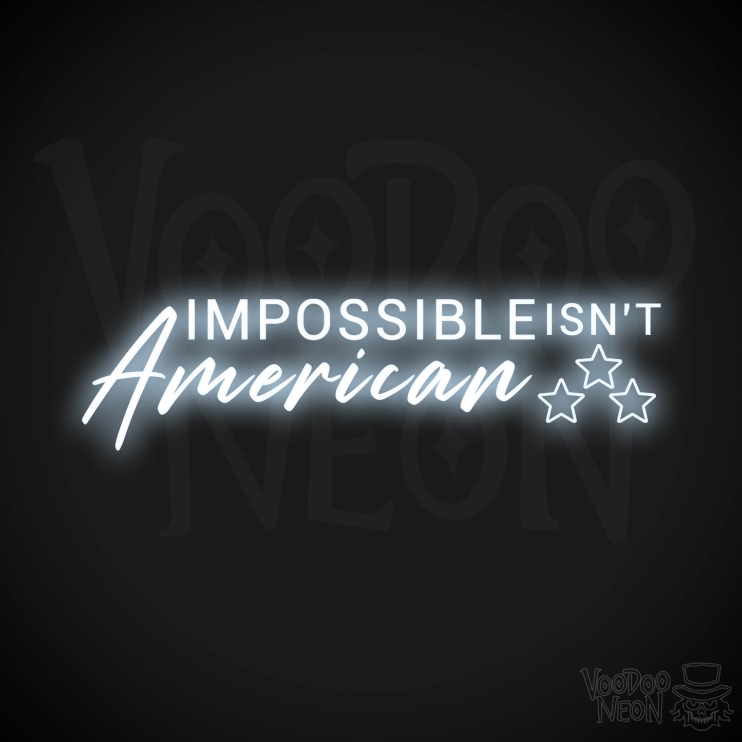 Impossible Isn’t American Neon Sign - Impossible Isn’t American Sign - Color Cool White