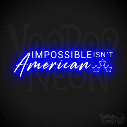 Impossible Isn’t American Neon Sign - Impossible Isn’t American Sign - Color Dark Blue