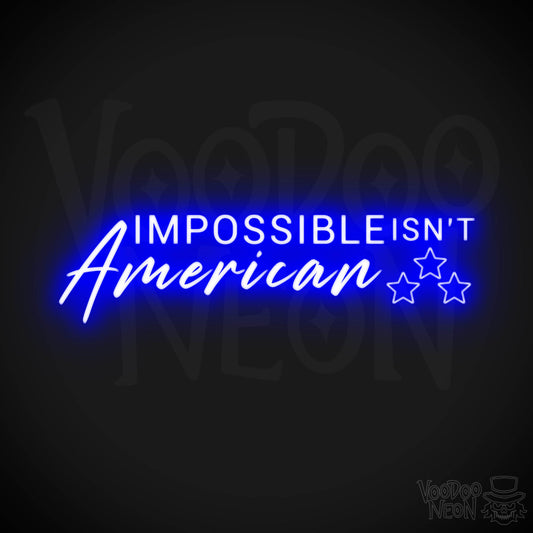 Impossible Isn’t American Neon Sign - Impossible Isn’t American Sign - Color Dark Blue