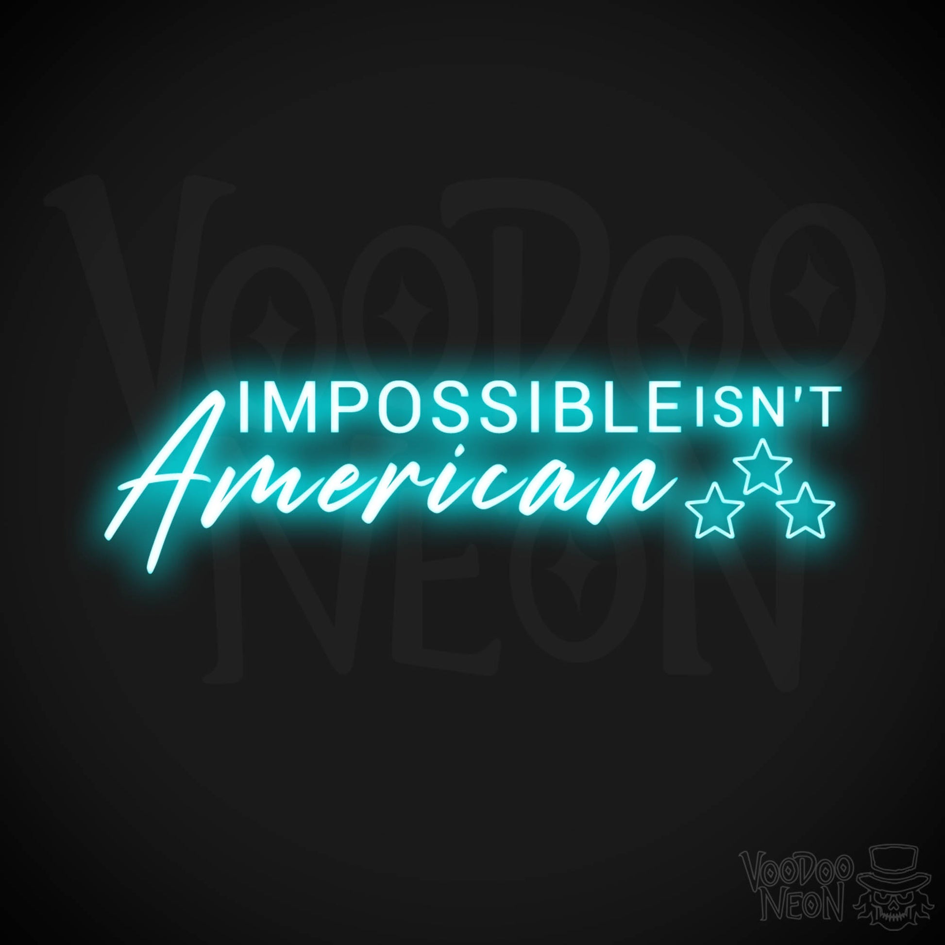 Impossible Isn’t American Neon Sign - Impossible Isn’t American Sign - Color Ice Blue