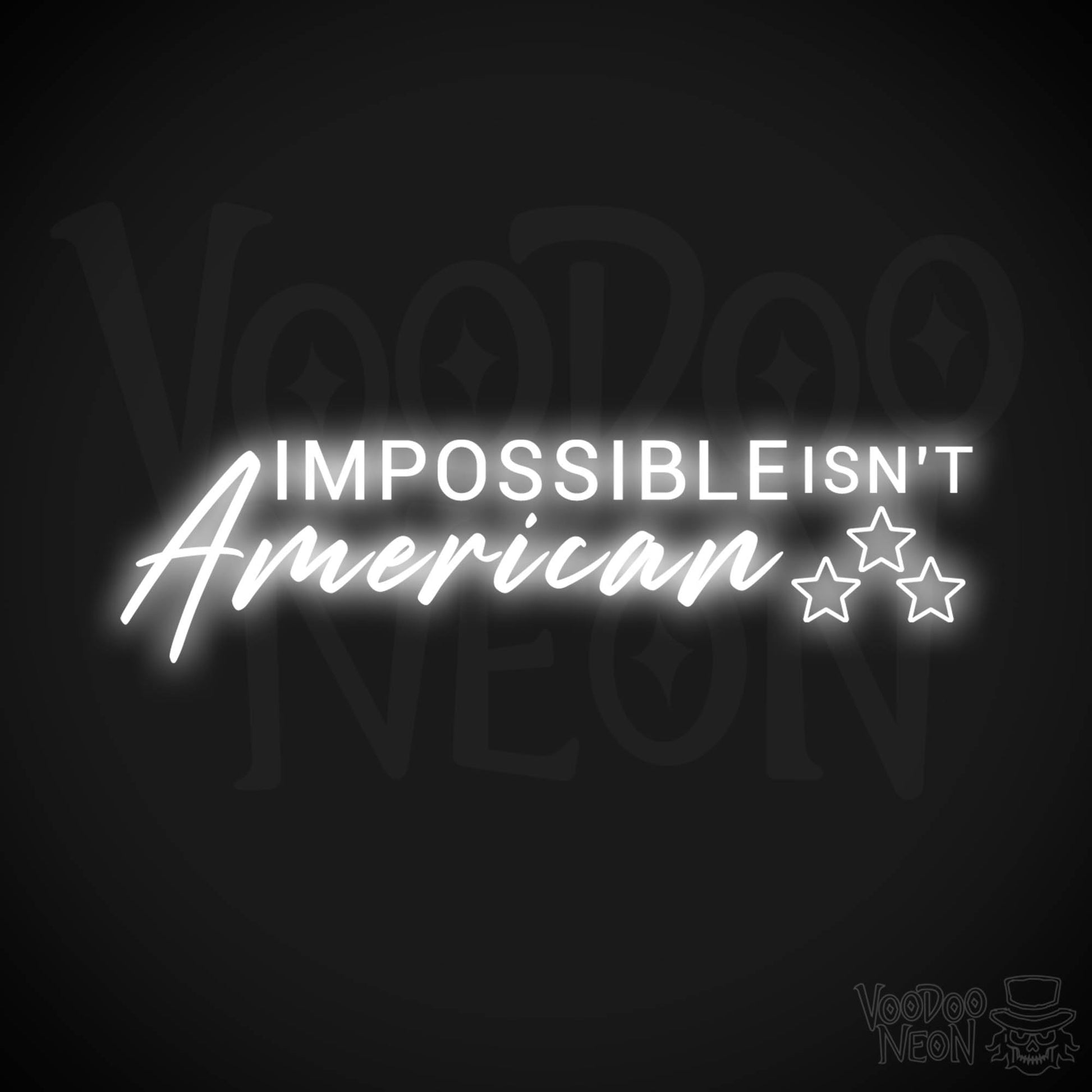 Impossible Isn’t American Neon Sign - Impossible Isn’t American Sign - Color White