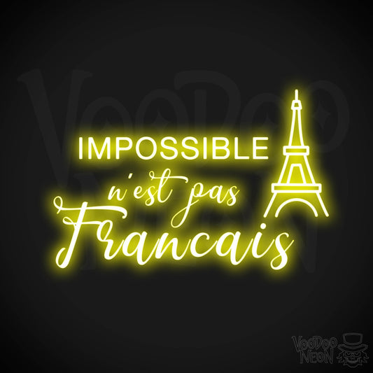 Impossible N’est Pas Français Neon Sign - Color Yellow
