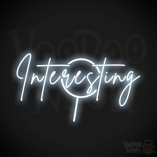 Interesting Neon Sign - Neon Interesting Sign - Word Sign - Color Cool White