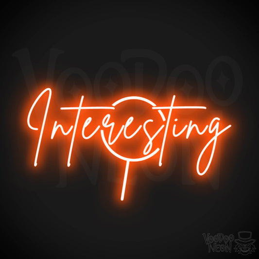 Interesting Neon Sign - Neon Interesting Sign - Word Sign - Color Orange