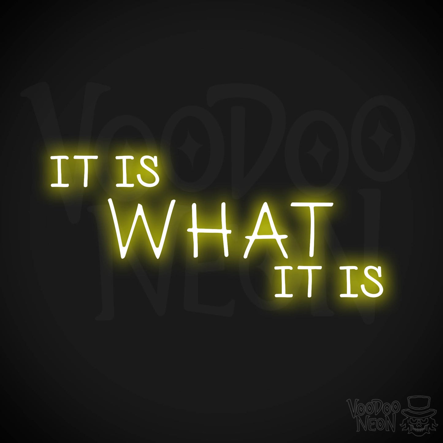 It Is What It Is LED Neon - Yellow