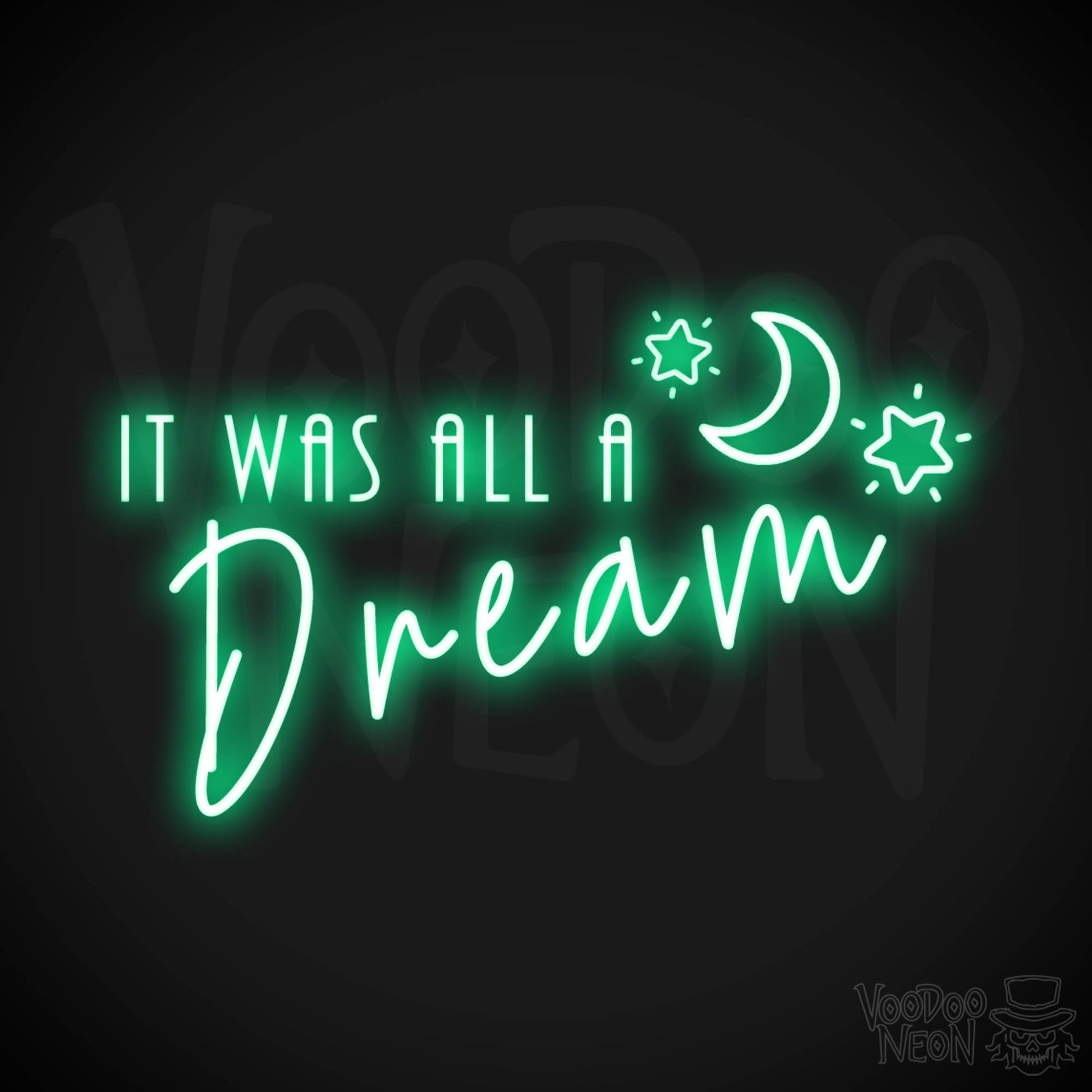 It Was All a Dream Neon Sign - Neon It Was All a Dream - LED Sign - Color Green