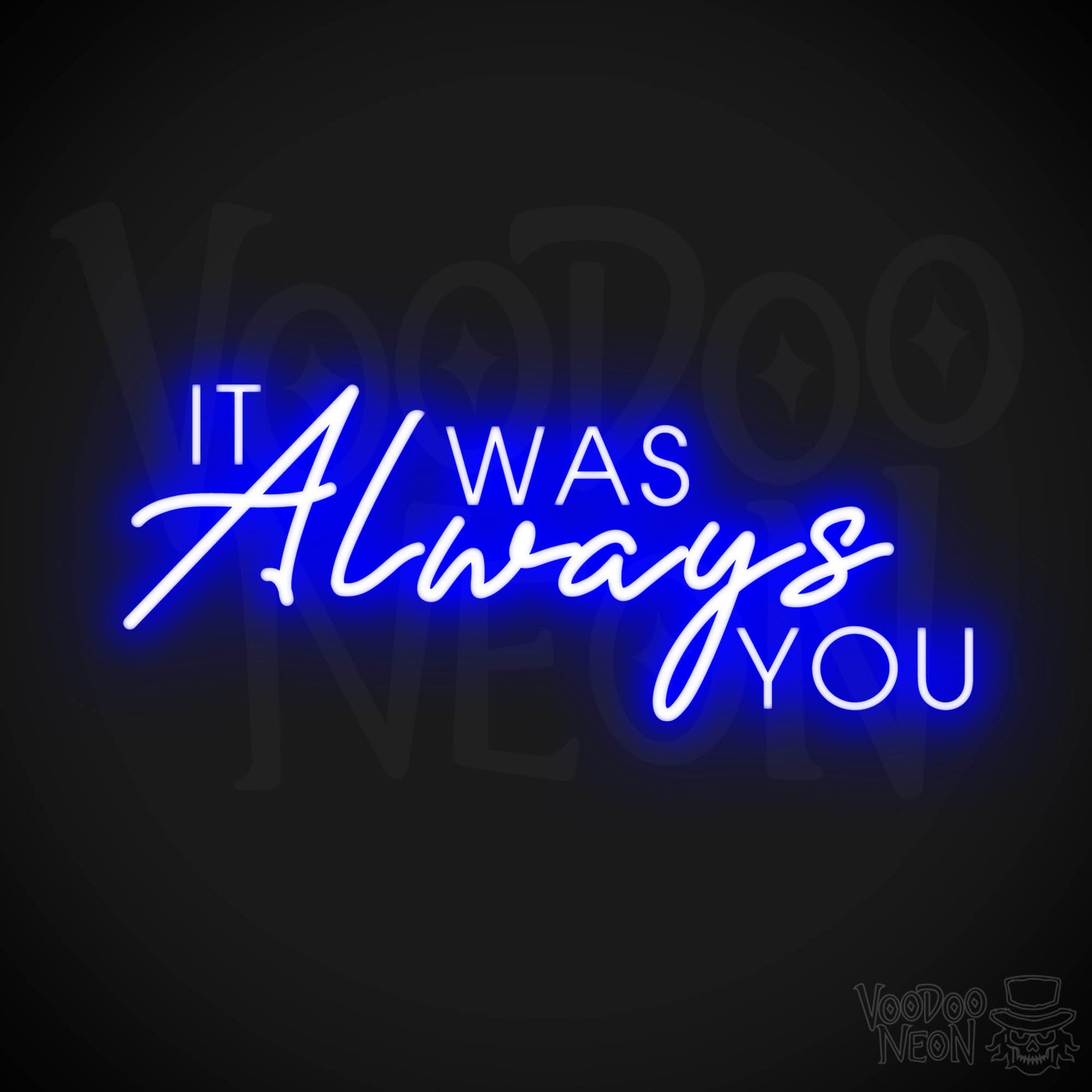 It Was Always You Neon Sign - It Was Always You LED Sign - Color Dark Blue