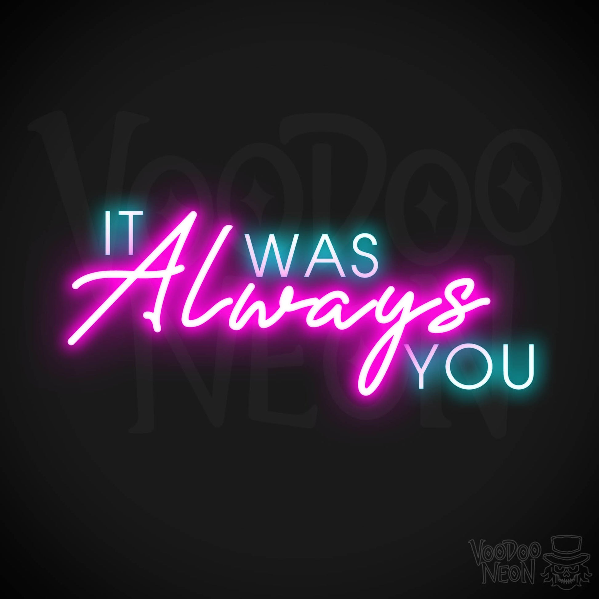It Was Always You Neon Sign - It Was Always You LED Sign - Color Multi-Color