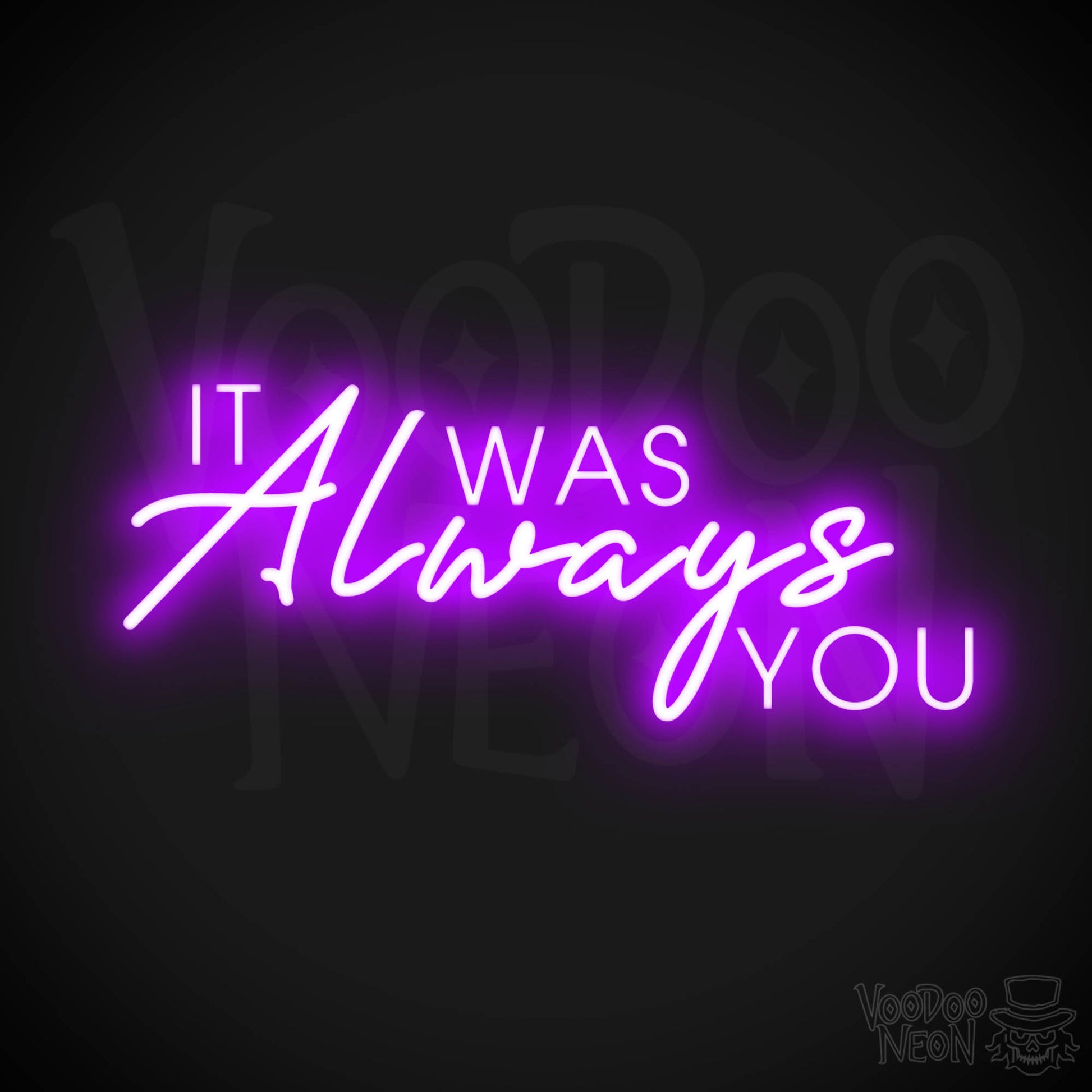 It Was Always You Neon Sign - It Was Always You LED Sign - Color Purple