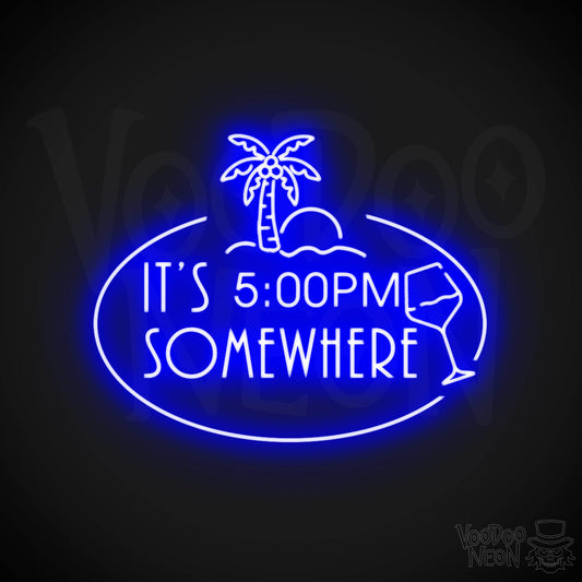 It's 5pm Somewhere Neon Sign - Neon its 5pm Somewhere Sign - Color Dark Blue