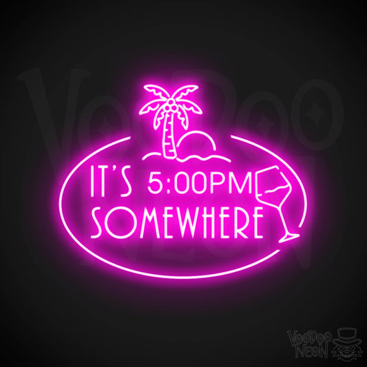 It's 5pm Somewhere Neon Sign - Neon its 5pm Somewhere Sign - Color Pink