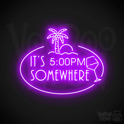 It's 5pm Somewhere Neon Sign - Neon its 5pm Somewhere Sign - Color Purple