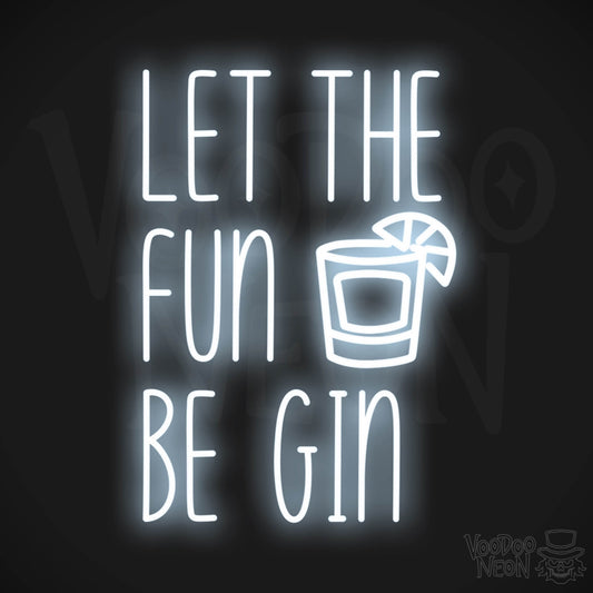 Let The Fun Be Gin LED Neon - Cool White