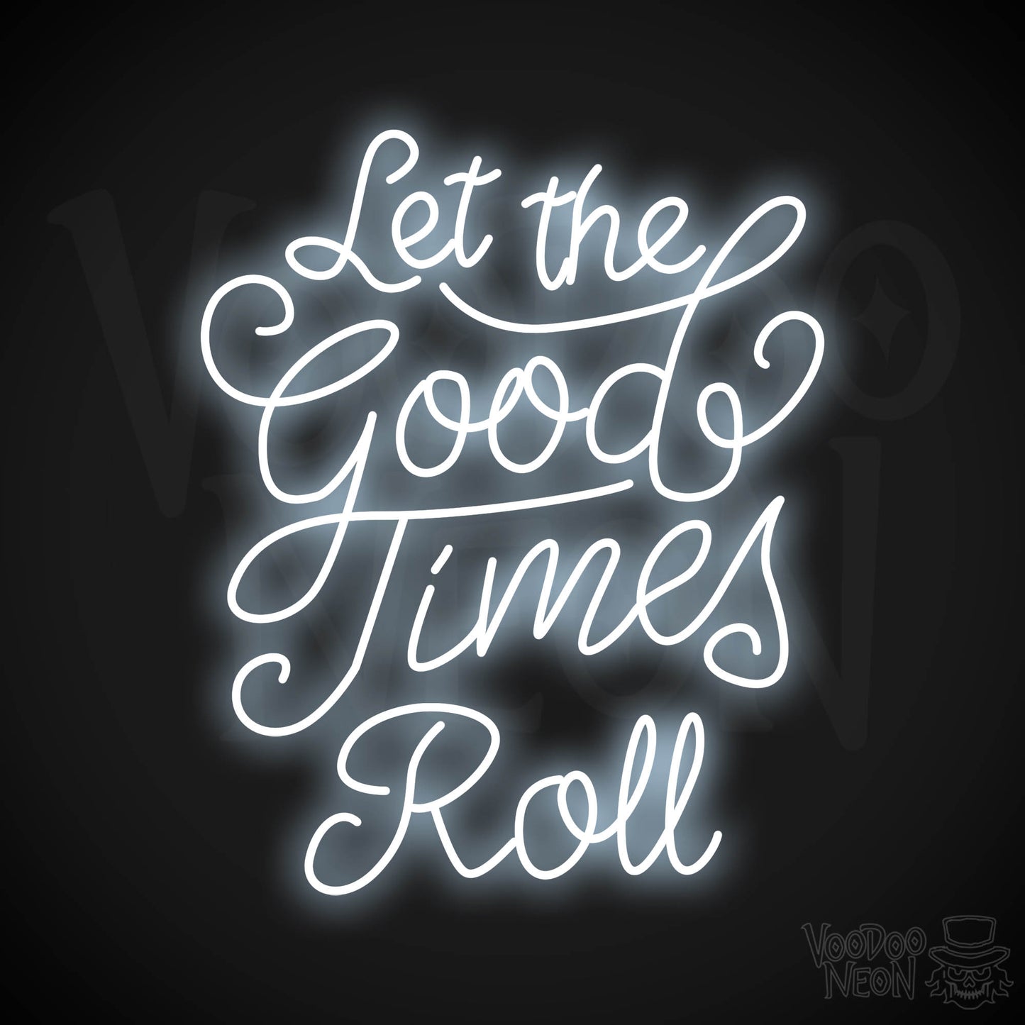 Let The Good Times Roll LED Neon - Cool White