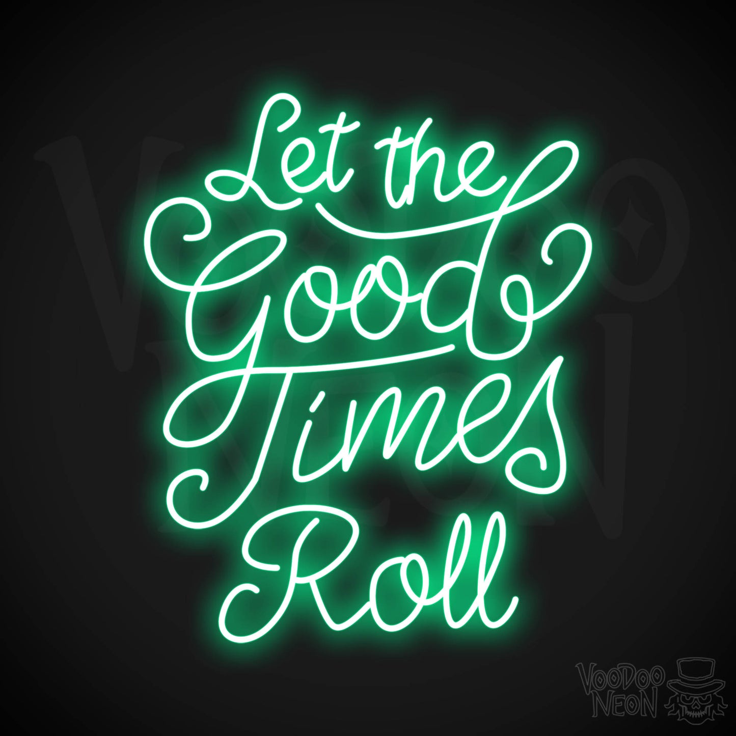 Let The Good Times Roll LED Neon - Green