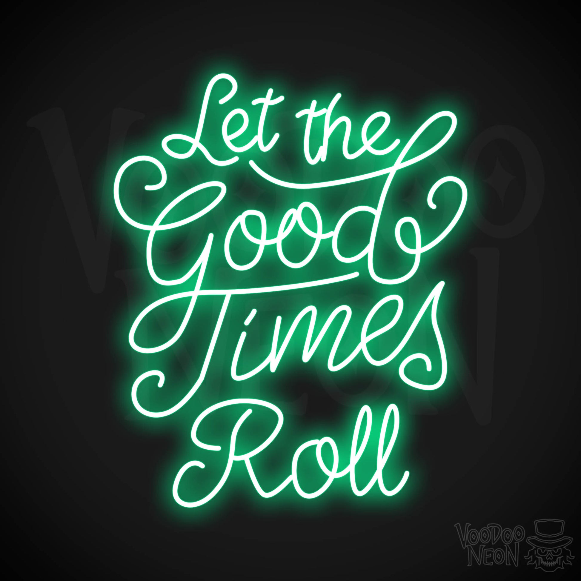 Let The Good Times Roll LED Neon - Green