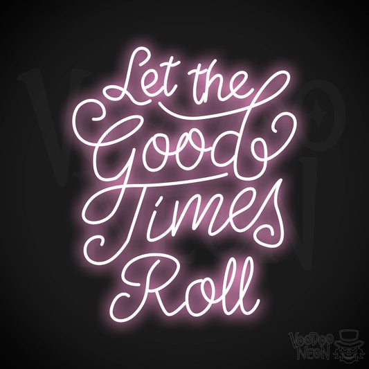 Let The Good Times Roll LED Neon - Light Pink