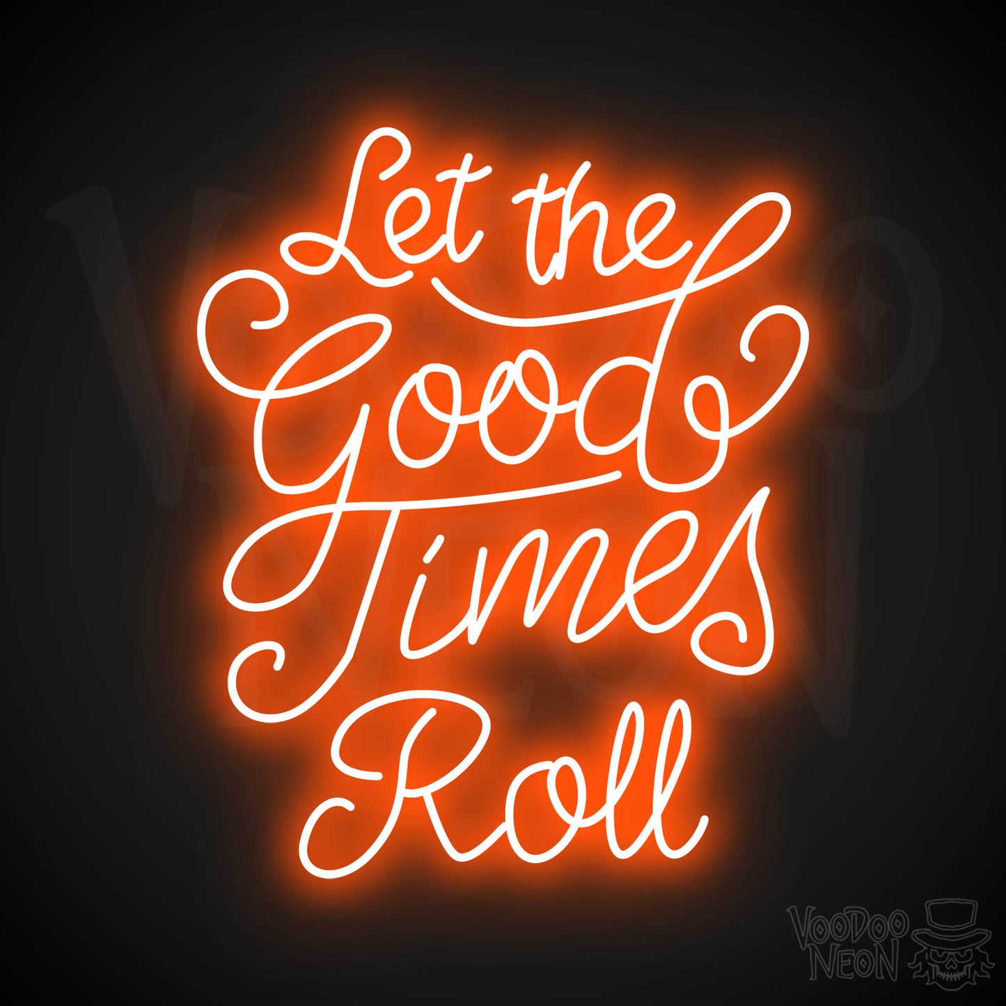 Let The Good Times Roll LED Neon - Orange