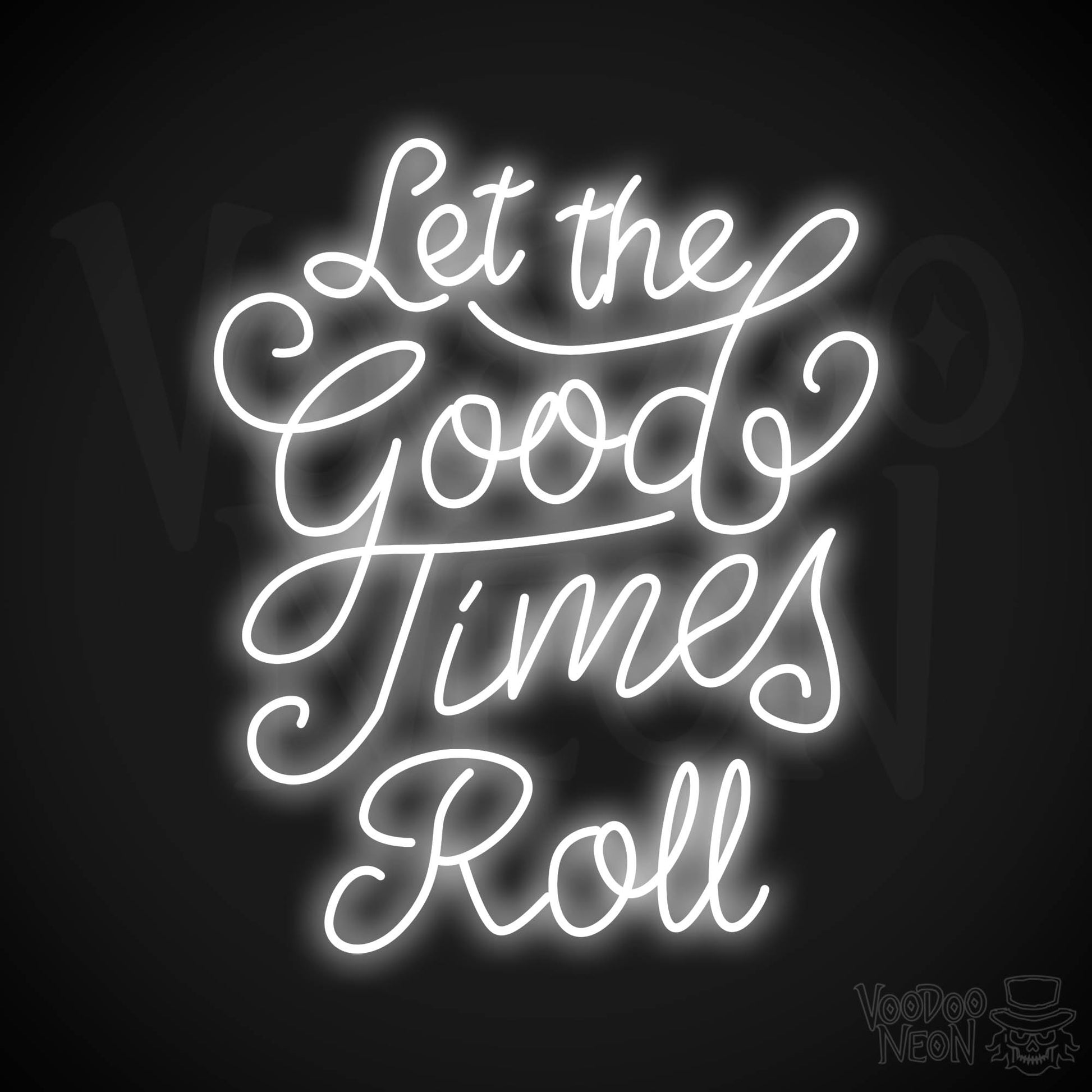 Let The Good Times Roll LED Neon - White