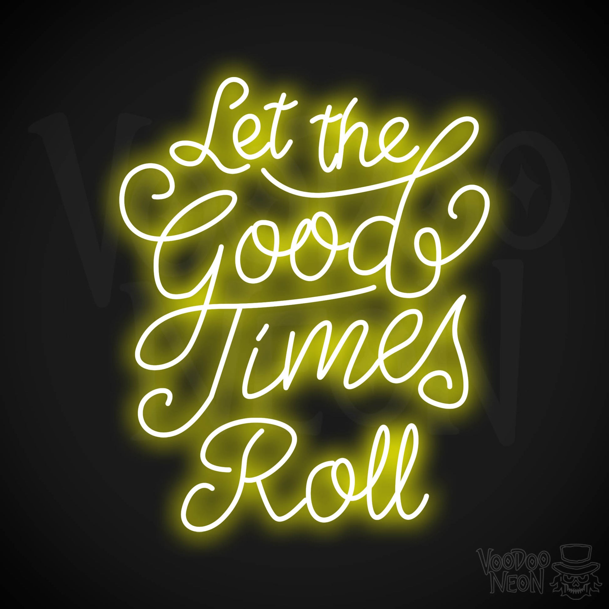 Let The Good Times Roll LED Neon - Yellow