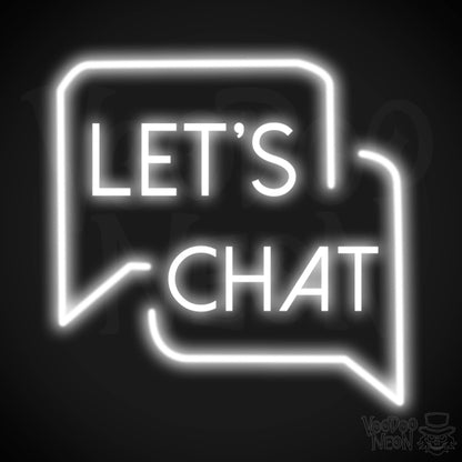 Lets Chat Neon Sign - Neon Lets Chat Sign - Color White
