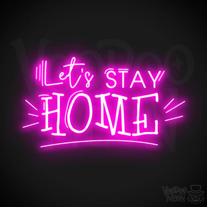 Let's Stay Home Neon Sign - Neon Let's Stay Home Sign - Wall Art - Color Pink