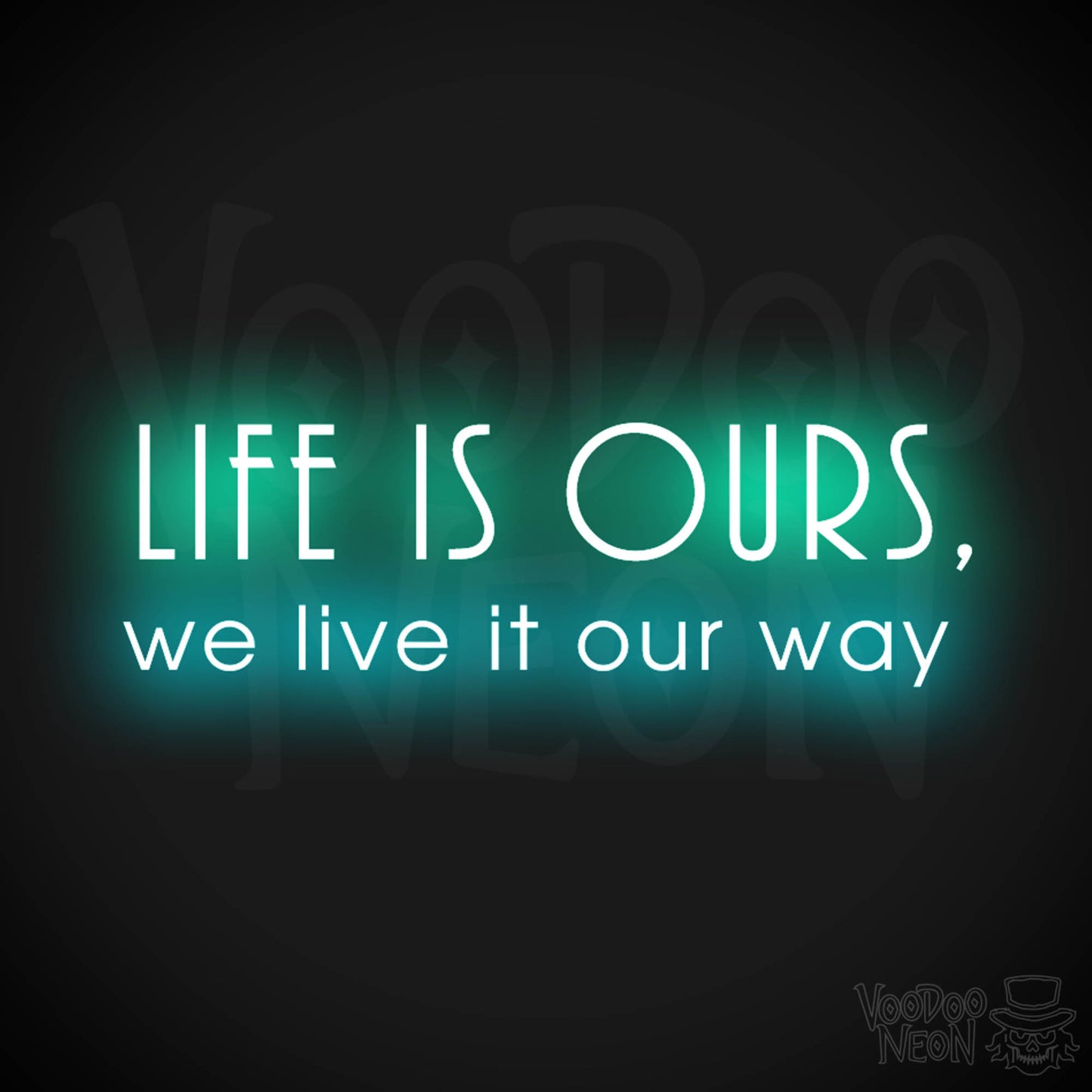 Life Is Ours We Live It Our Way Neon Sign - LED Neon Wall Art - Color Multi-Color