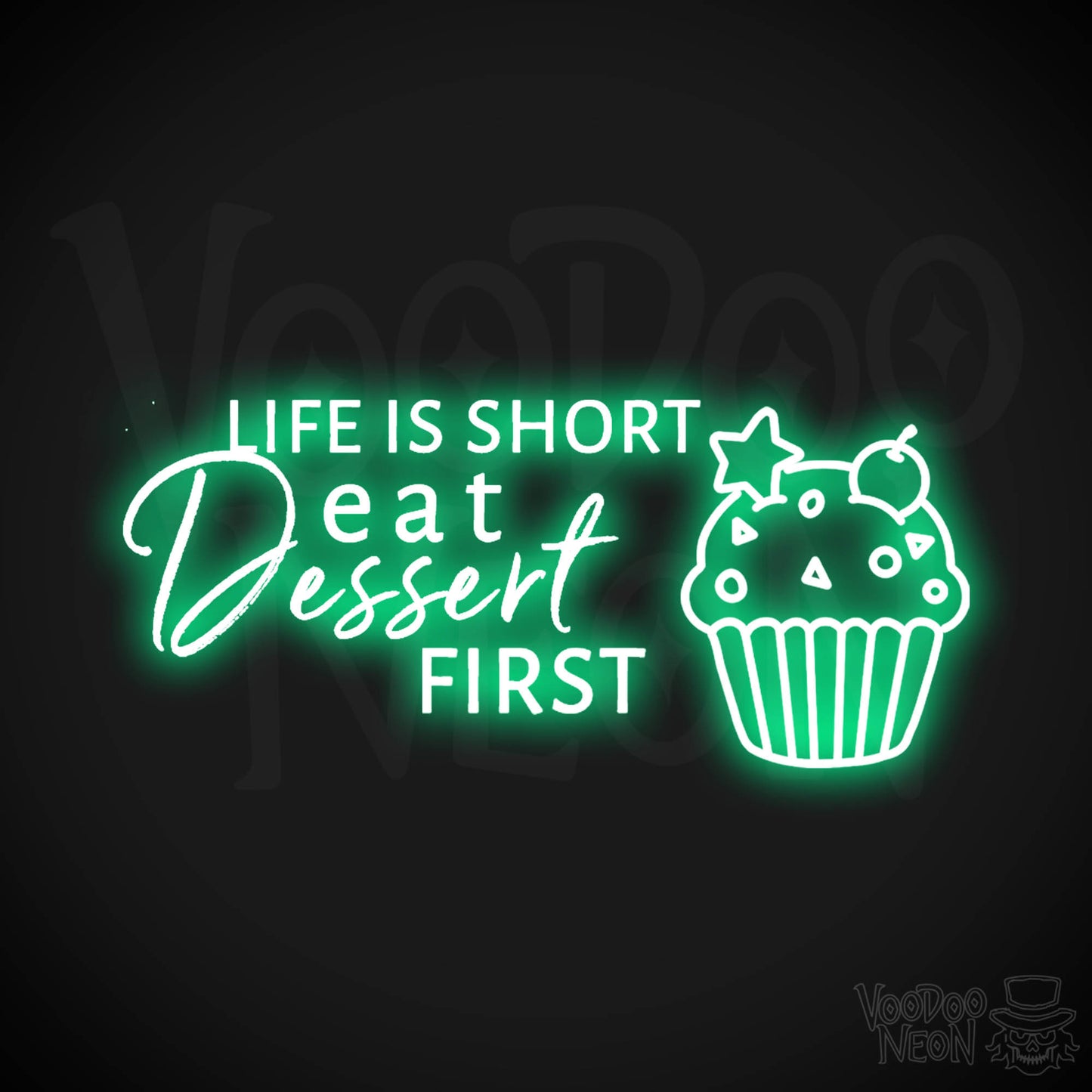 Life Is Short, Eat Dessert First Neon Sign - LED Wall Art - Color Green