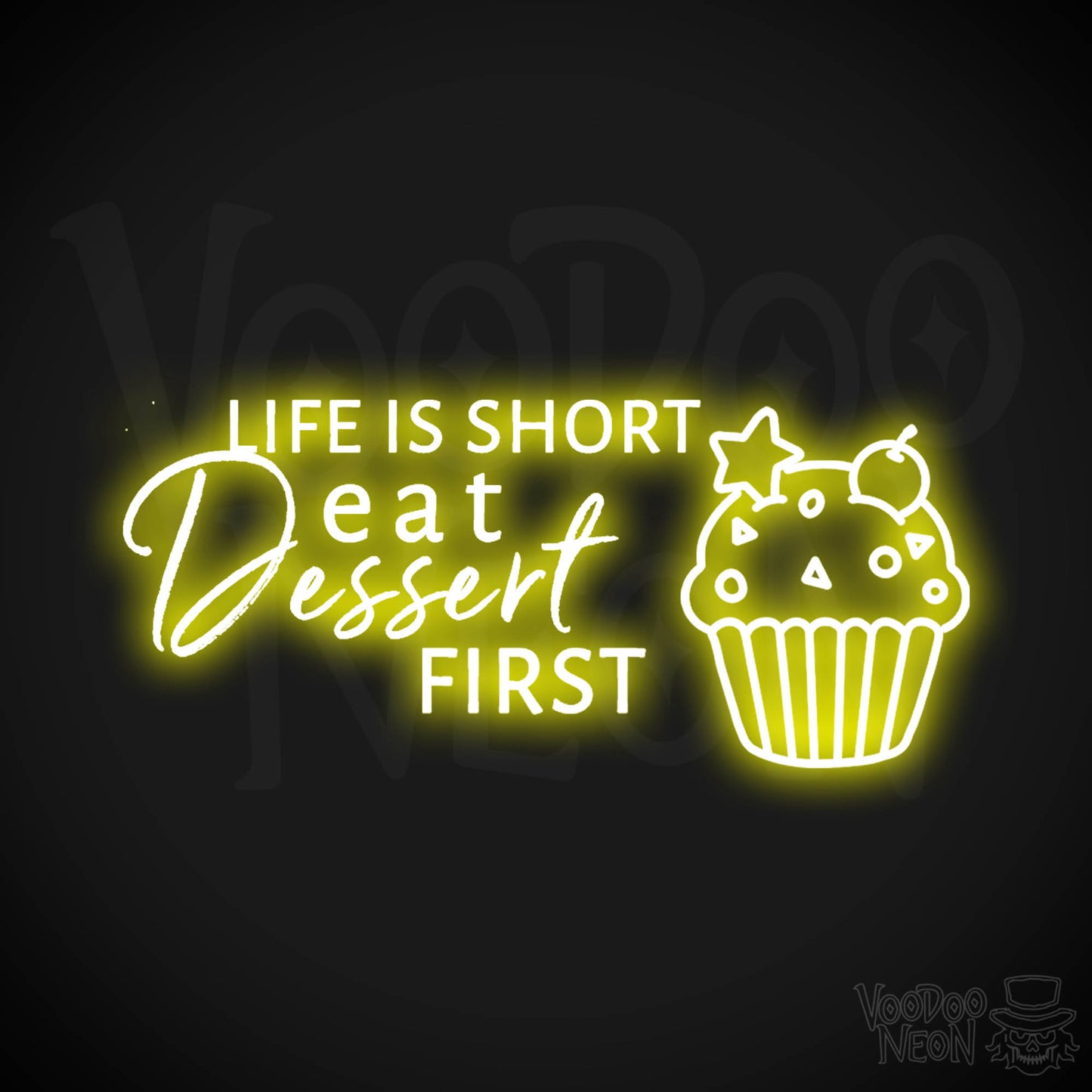 Life Is Short, Eat Dessert First Neon Sign - LED Wall Art - Color Yellow