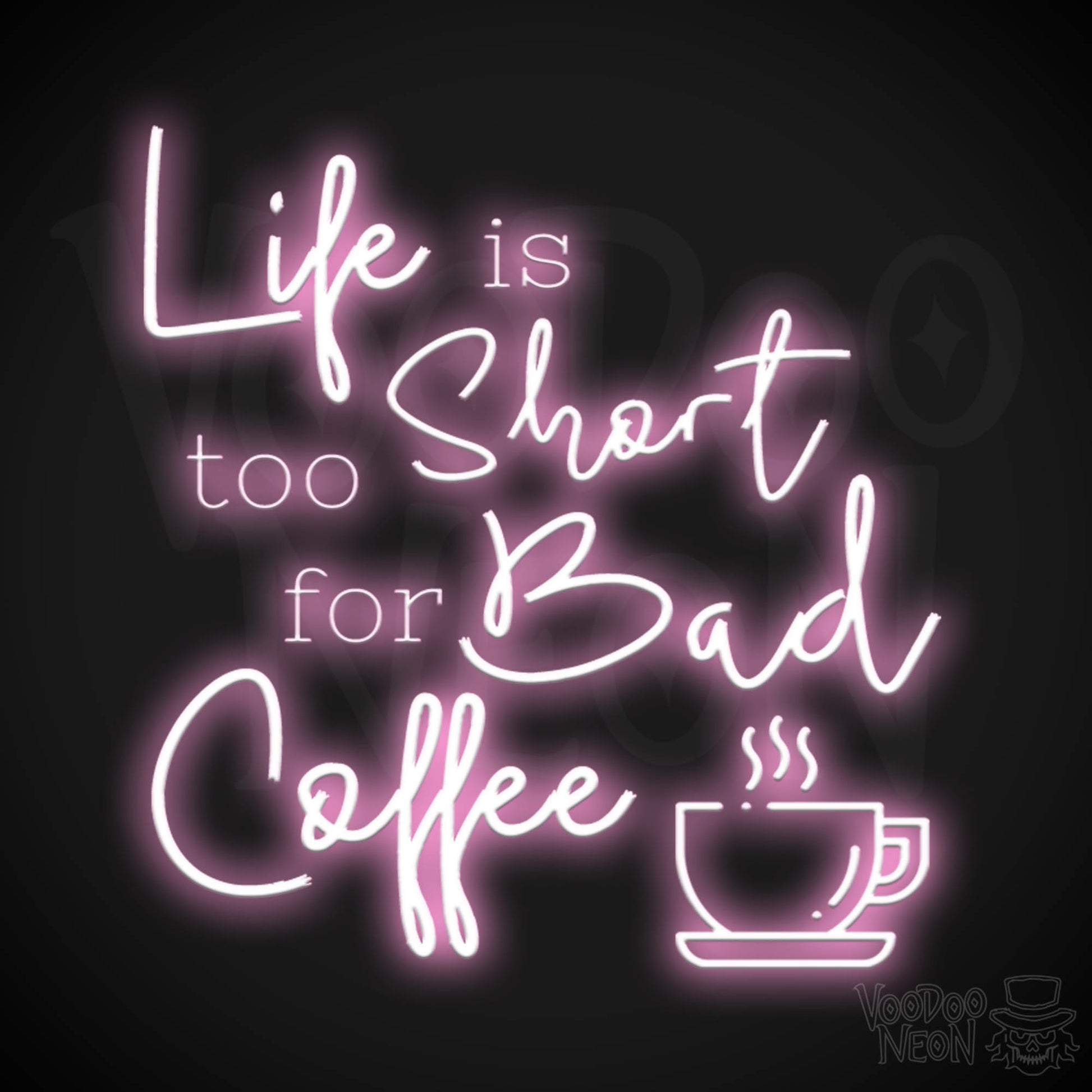 Life Is Too Short For Bad Coffee Neon Sign - Neon Life Is Too Short For Bad Coffee Sign - LED Neon Wall Art - Color Light Pink