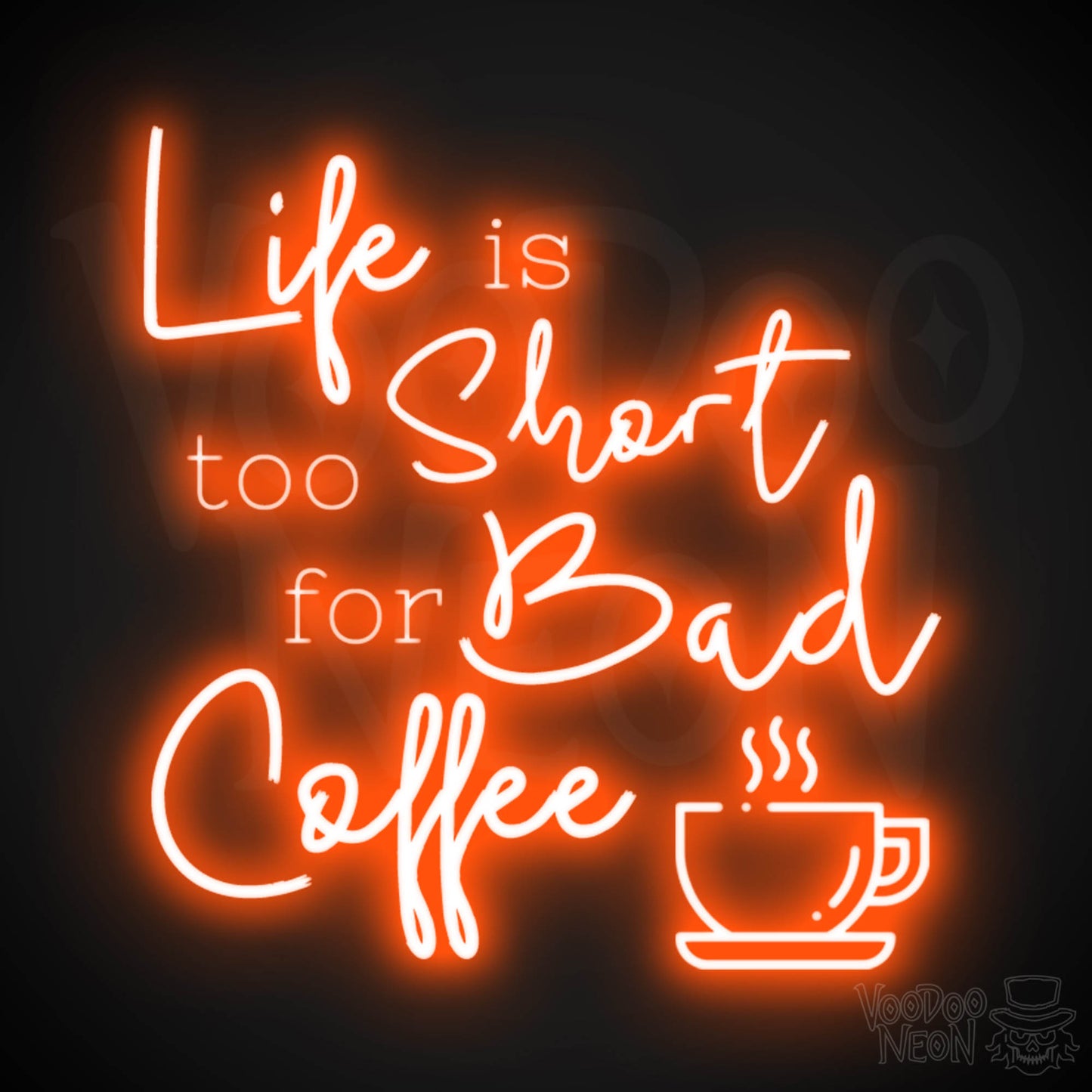 Life Is Too Short For Bad Coffee Neon Sign - Neon Life Is Too Short For Bad Coffee Sign - LED Neon Wall Art - Color Orange