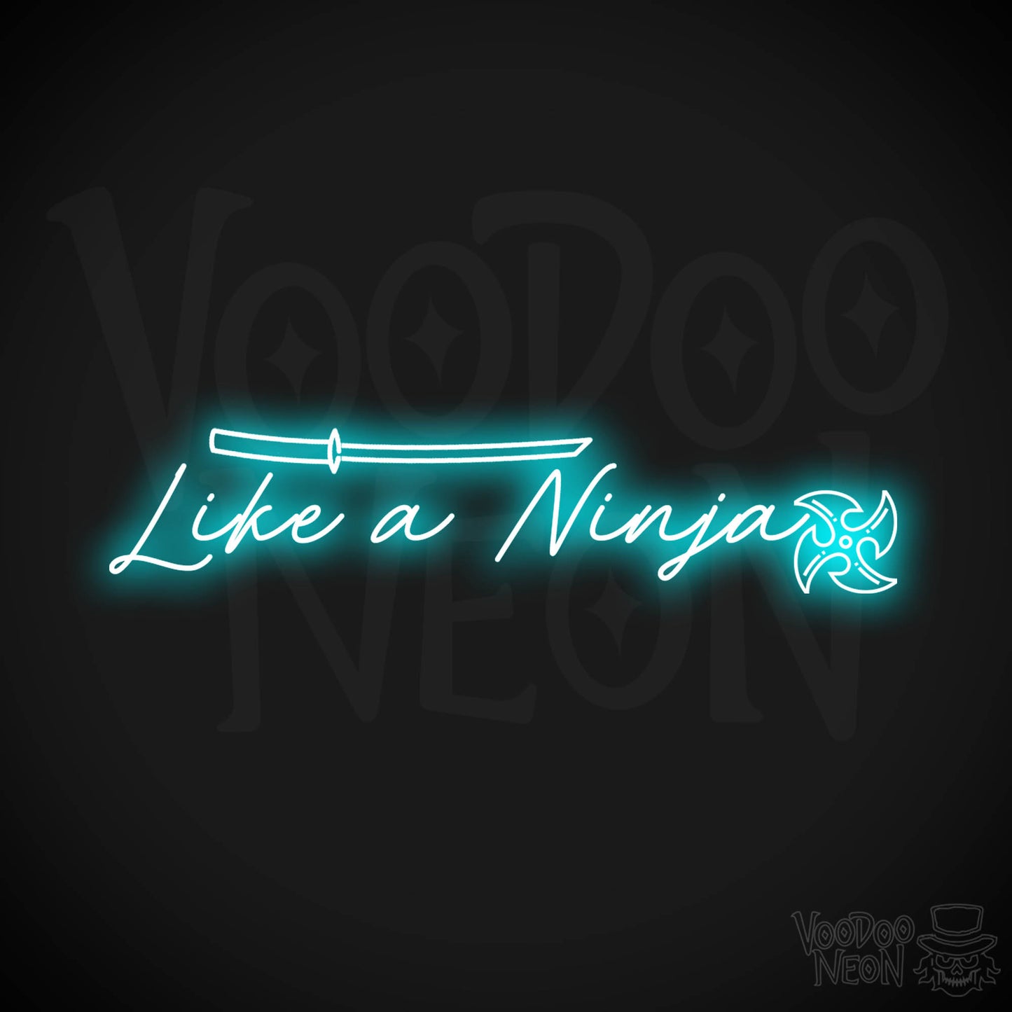 Like A Ninja Neon Sign - Like A Ninja Sign - Wall Art - Color Ice Blue