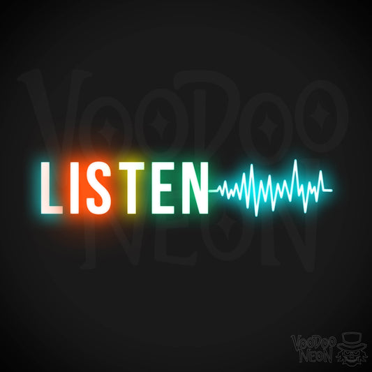 Listen Neon Sign - Neon Listen Sign - Color Multi-Color
