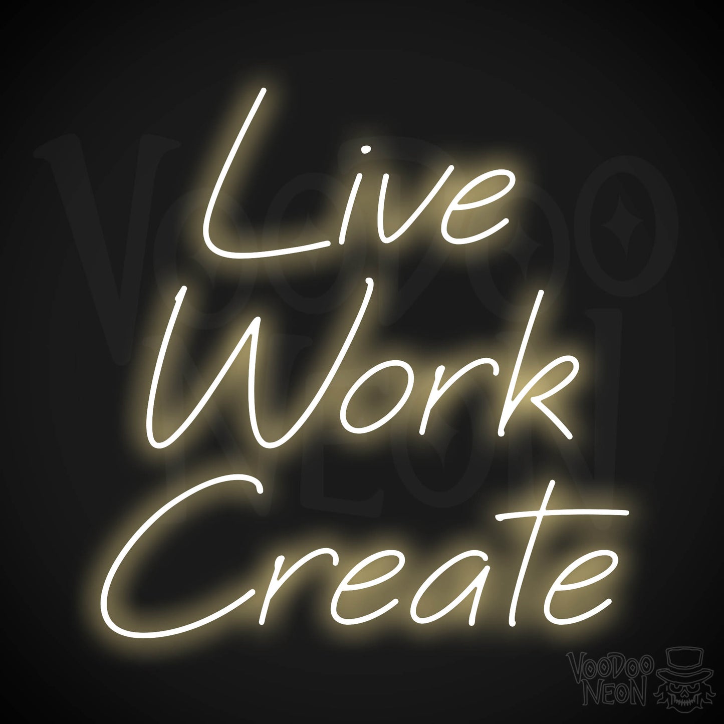 Live Work Create Neon Sign - Warm White